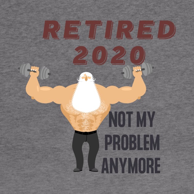 retired 2020 not my problem anymore by gain